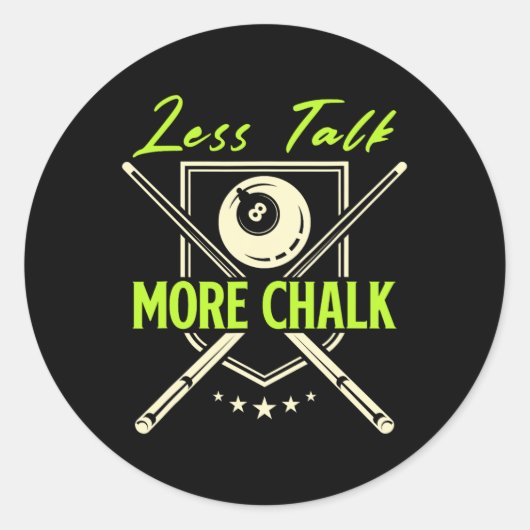 Less Talk More Chalk Snooker Pool Billiards Cue ラウンドシール (正面)