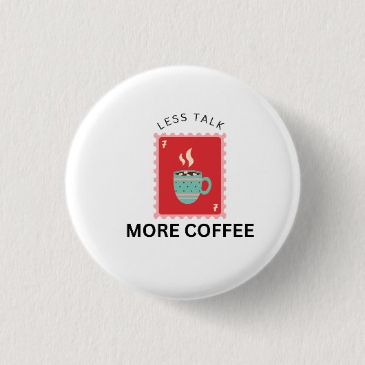 Less Talk More Coffee スタンプイラスト 缶バッジ (正面)