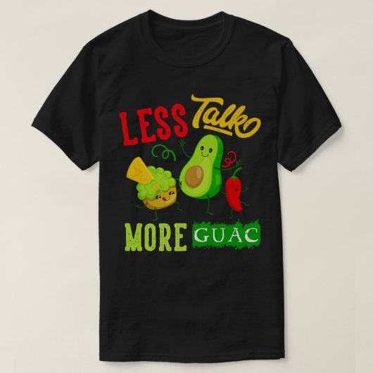 Less Talk More Guac おもしろいかわいいアボカドビーガンハム Tシャツ (デザイン正面)