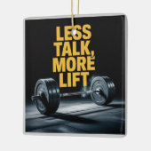 Less Talk, More Lift セラミックオーナメント (左)