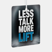 Less Talk, More Lift メタルオーナメント (正面右)