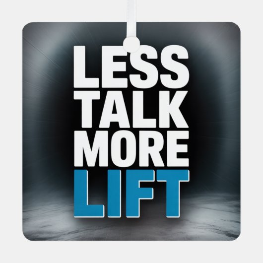 Less Talk, More Lift メタルオーナメント (正面)