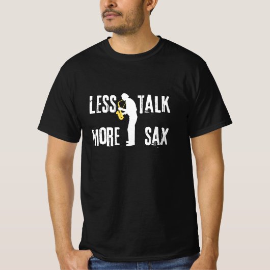 Less Talk, More Sax - Jazz Lover's Tシャツ (正面)