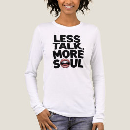 Less Talk More Soul 感動的引用文・アート トライブレンドTシャツ