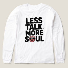 Less Talk More Soul 感動的引用文・アート トライブレンドTシャツ