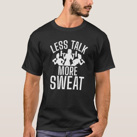 Less Talk More Sweat Gymトレーニングボディビル Tシャツ (正面)
