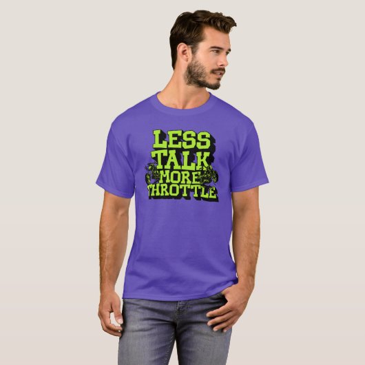 Less Talk More Throttle Funny Motorcycle Rider Tシャツ (正面フル)