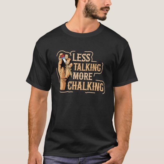 Less talking more chalking Quote for a Billiard pl Tシャツ (正面)