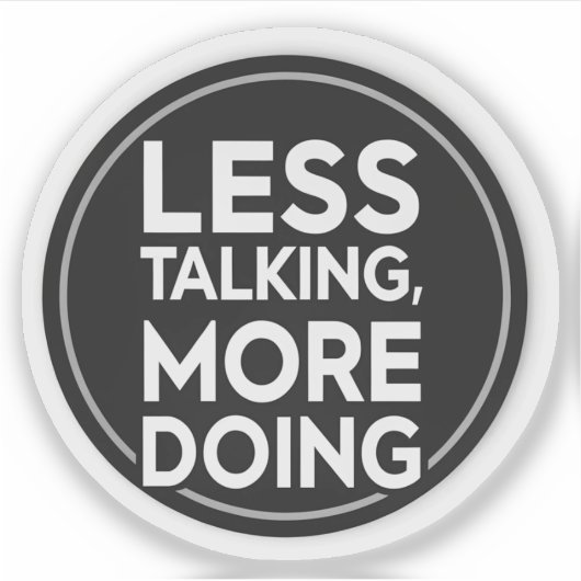 Less Talking More Doing Sticker | Productivity & M シール (正面)