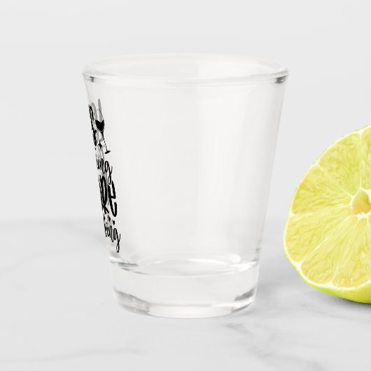 Less Thinking, More Drinking ショットグラス (右)