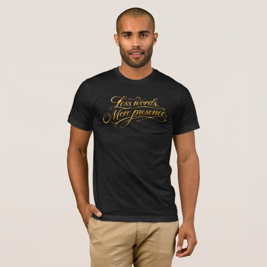 Less Words More Presence - Luxury Calligraphy Tシャツ (正面フル)