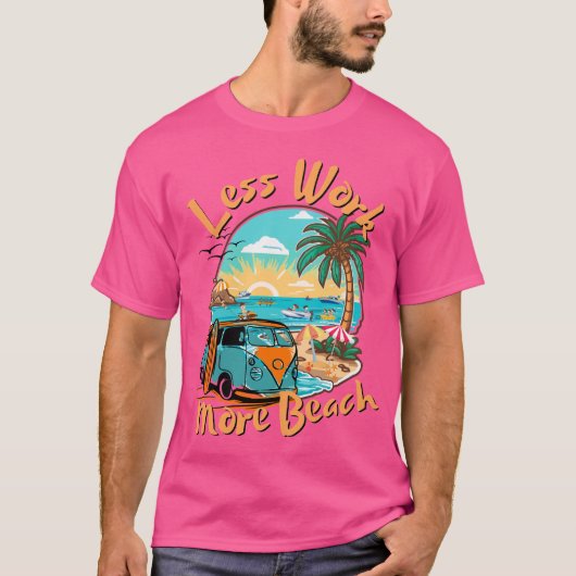 Less Work More Beach for Summer Vacation Tシャツ (正面)