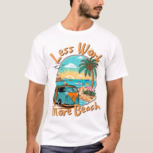 Less Work More Beach for Summer Vacation Tシャツ (正面)