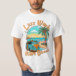 Less Work More Beach for Summer Vacation Tシャツ