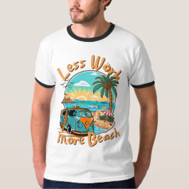 Less Work More Beach for Summer Vacation Tシャツ