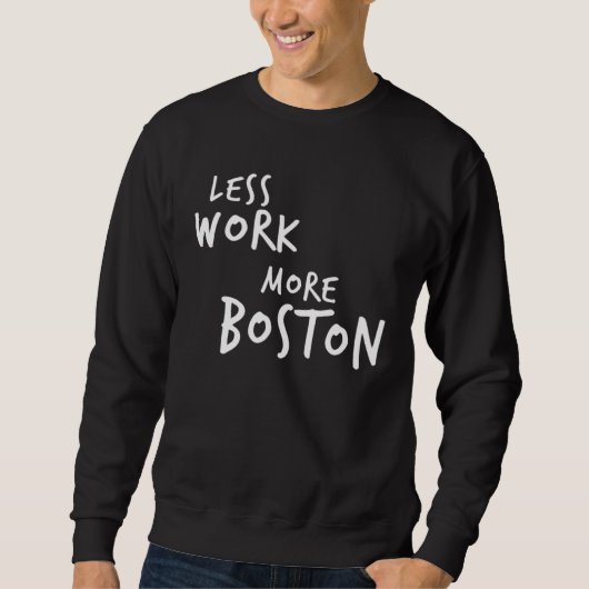 Less Work More Boston スウェットシャツ (正面)