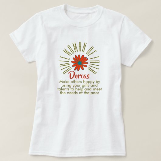 Lesson For Bible Women of Faith Dorcas Christian Tシャツ (デザイン正面)