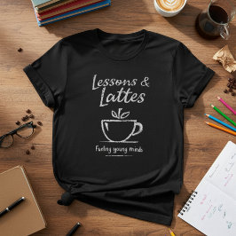 Lessons & Lattes Teacher Design — Coffee Teacher Tシャツ