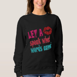 Let a kiss speak what words cannotT-Shirt スウェットシャツ