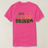 Let Day Drink Green Beer for St patricks day・ドリン Tシャツ (デザイン正面)