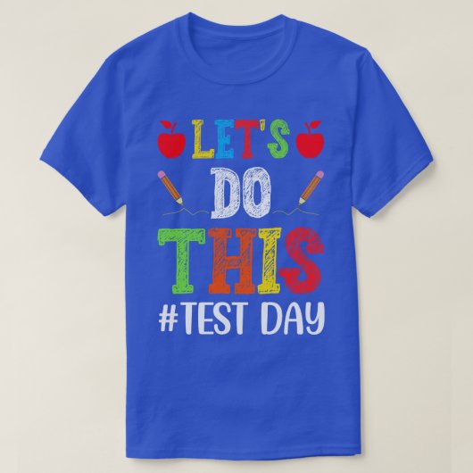 Let Do This Test Day先生 Tシャツ (デザイン正面)