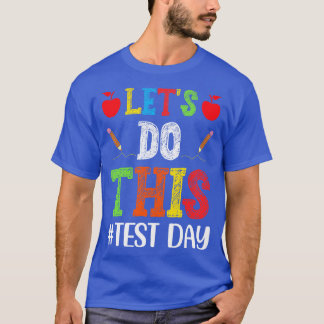 Let Do This Test Day先生 Tシャツ