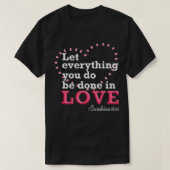 Let Everything You Do Be Done In Love  Tシャツ (デザイン正面)