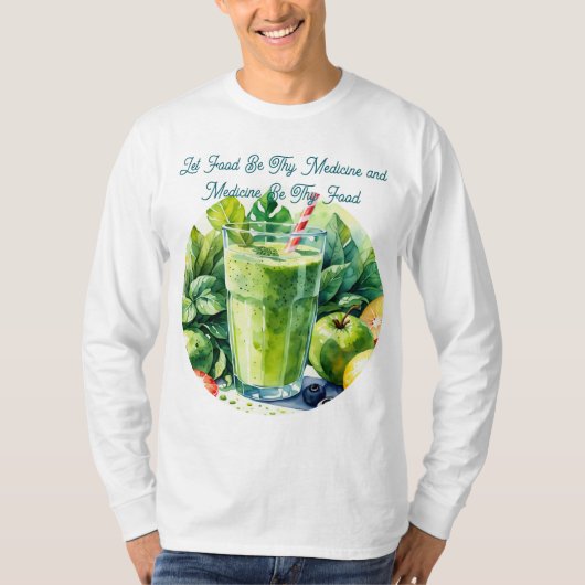 Let Food Be Thy Medicine Health Quote T-Shirt Tシャツ (正面)