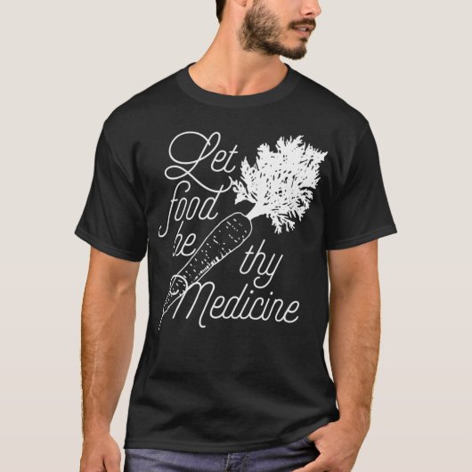 Let Food Be Thy Medicine Healthy Eating Tシャツ (正面)