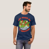 Let Food Be Thy Medicine Tシャツ (正面フル)