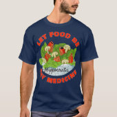 Let Food Be Thy Medicine Tシャツ (正面)