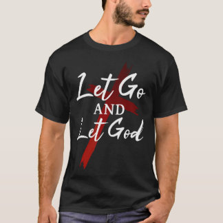 Let Go And Let God Trust In God Jesus Christian Fa Tシャツ
