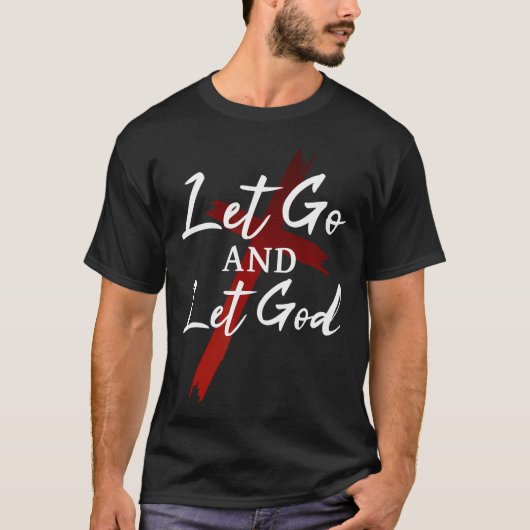 Let Go And Let God Trust In God Jesus Christian Fa Tシャツ (正面)