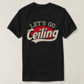 Let Go Ceiling Funny Ceiling Fan Costum Tシャツ (デザイン正面)