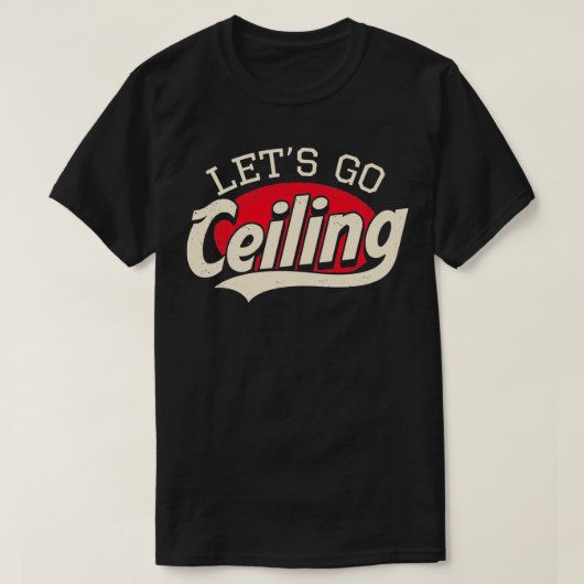 Let Go Ceiling Funny Ceiling Fan Costum Tシャツ (デザイン正面)