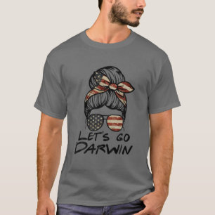 Let Go Darwin Messy Bun American Flag Let's Go Da Tシャツ