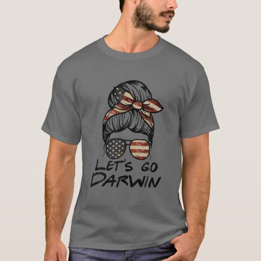 Let Go Darwin Messy Bun American Flag Let's Go Da Tシャツ (正面)