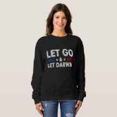 Let Go & Let Darwinトレンディーおもしろい皮肉Let S G スウェットシャツ (正面フル)
