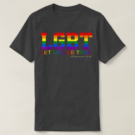 Let God Be True Romans 34 LGBT Apparel  Tシャツ (デザイン正面)