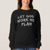 Let God Work His Plan スウェットシャツ (正面)