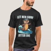 Let Her Surf Otter 841 Tシャツ (正面)