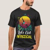 Let is Get Physical Fitness 80 s Exercise Workout Tシャツ (正面)