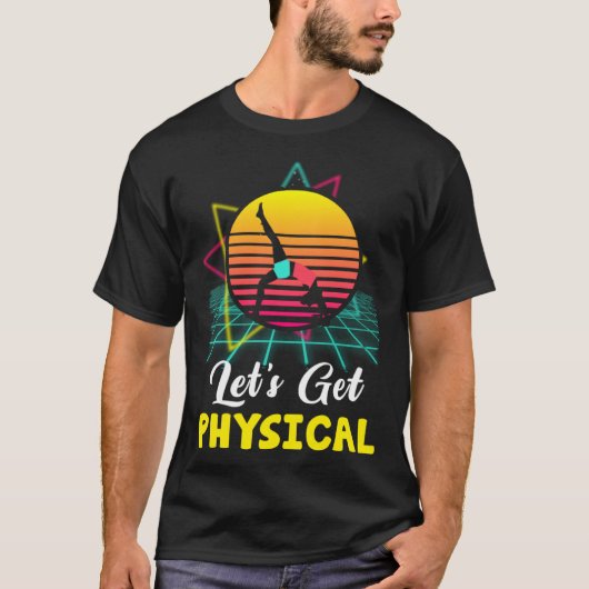 Let is Get Physical Fitness 80 s  Exercise Workout Tシャツ (正面)