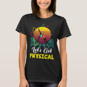 Let is Get Physical Fitness 80 s  Exercise Workout Tシャツ (正面)
