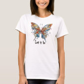 “Let It Be” Colorful Butterfly Inspirational Art  Tシャツ (正面)