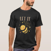 Let It Bee Funny Pun with Cute Bees Tシャツ (正面)