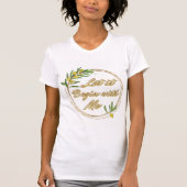 Let it Begin With Me Olive Branch Shirt Tシャツ (正面)