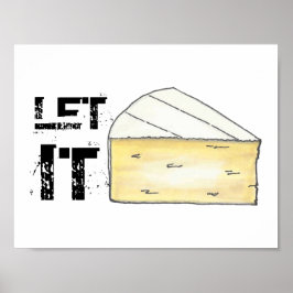 Let It Brie Cheese Wedge Foodie Poster ポスター