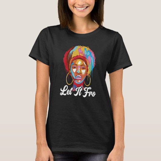 Let It Fro Afrocentric Black Pride Afro Hair   Tシャツ (正面)