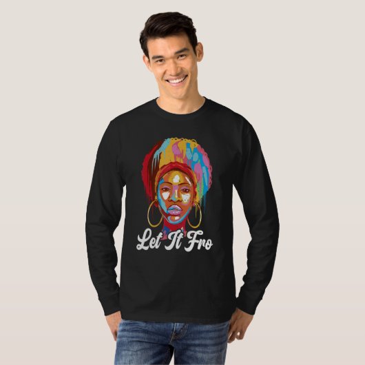 Let It Fro Afrocentric Black Pride Afro Hair Tシャツ (正面フル)